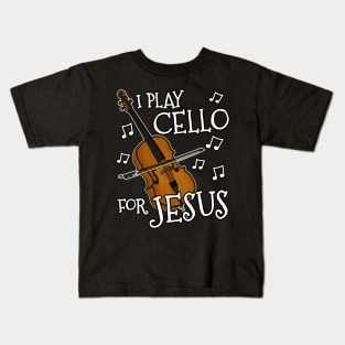 I Play Cello For Jesus Cellist Church Musician Kids T-Shirt